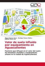 Cover von Valor de suelo influido por equipamiento en Aguascalientes