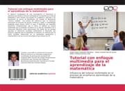 Cover von Tutorial con enfoque multimedia para el aprendizaje de la matemática