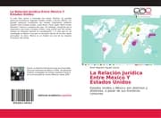 Cover von La Relación Jurídica Entre México Y Estados Unidos