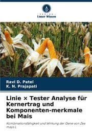 Cover von Linie × Tester Analyse für Kernertrag und Komponenten-merkmale bei Mais