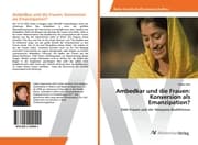 Cover von Ambedkar und die Frauen: Konversion als Emanzipation?