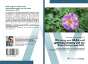 Cover von Wirkung von GABA und Spermalaubspray auf die Rosa Damascena Mill.