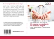 Cover von El marco regulatorio de la casa hogar