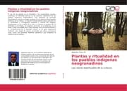 Cover von Plantas y ritualidad en los pueblos indígenas neogranadinos