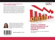 Cover von Crisis y cambios estructurales en el sector bancario español