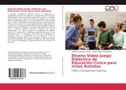 Cover von Diseño Video Juego Didáctico de Educación Cívica para niños Autistas