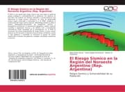 Cover von El Riesgo Sísmico en la Región del Noroeste Argentino (Rep. Argentina)