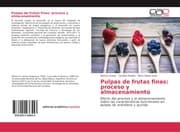 Cover von Pulpas de frutas finas: proceso y almacenamiento