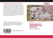 Cover von Angiogénesis placentaria en porcinos