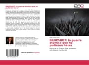 Cover von DROPSHOT: la guerra atómica que no pudieron hacer