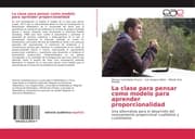Cover von La clase para pensar como modelo para aprender proporcionalidad