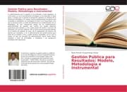 Cover von Gestión Pública para Resultados: Modelo, Metodologia e Instrumental
