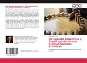 Cover von De cuando Argentina y Brasil quisieron sus propias bombas atómicas