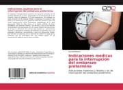 Cover von Indicaciones medicas para la interrupción del embarazo pretermino