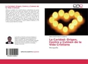 Cover von La Caridad: Origen, Centro y Culmen de la Vida Cristiana
