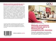 Cover von Método enseñanza aprendizaje para la formación de competencias morales