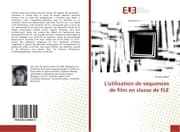 Cover von L'utilisation de séquences de film en classe de FLE