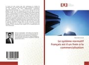 Cover von Le système normatif français est il un frein à la commercialisation