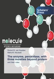 Cover von The enzyme, peroxidase, with three moieties beyond protein