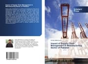 Cover von Impact of Supply Chain Management in Manufacturing Sector of Pakistan