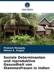 Cover von Soziale Determinanten und reproduktive Gesundheit von Stammesfrauen in Indien