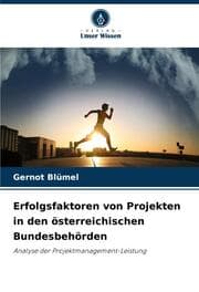 Cover von Erfolgsfaktoren von Projekten in den österreichischen Bundesbehörden