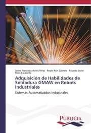 Cover von Adquisición de Habilidades de Soldadura GMAW en Robots Industriales
