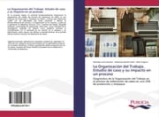 Cover von La Organización del Trabajo. Estudio de caso y su impacto en un proceso