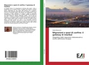 Cover von Migrazioni e spazi di confine: il gateway di Istanbul