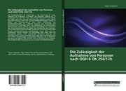 Cover von Die Zulässigkeit der Aufnahme von Personen nach OGH 6 Ob 256/12h