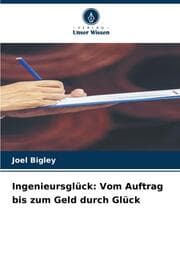 Cover von Ingenieursglück: Vom Auftrag bis zum Geld durch Glück