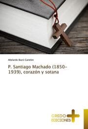 Cover von P. Santiago Machado (1850-1939), corazón y sotana