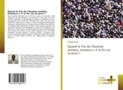 Cover von Quand le Fils de l'homme viendra, trouvera-t-il la foi sur la terre ?