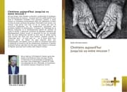 Cover von Chrétiens aujourd'hui: Jusqu'où va notre mission ?