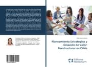 Cover von Planeamiento Estrategico y Creación de Valor: Reestructurar en Crisis