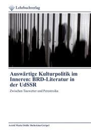 Cover von Auswärtige Kulturpolitik im Inneren: BRD-Literatur in der UdSSR