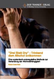 Cover von 'Drei Statt Dry' - Trinkenddem Alkohol entkommen