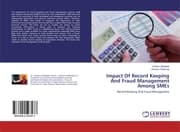 Cover von Impact Of Record Keeping And Fraud Management Among SMEs