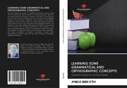 Cover von LEARNING SOME GRAMMATICAL AND ORTHOGRAPHIC CONCEPTS