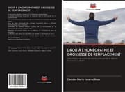 Cover von DROIT À L'HOMÉOPATHIE ET GROSSESSE DE REMPLACEMENT