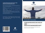 Cover von HOMOAFRIKANISCHES RECHT UND ERSATZSCHWANGERSCHAFT