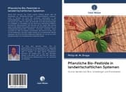 Cover von Pflanzliche Bio-Pestizide in landwirtschaftlichen Systemen