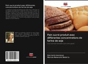 Cover von Pain sucré produit avec différentes concentrations de farine de soja