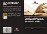Cover von Tous les mots de deux, trois et quatre lettres du dictionnaire anglais