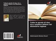 Cover von Tutte le parole di due, tre e quattro lettere nel dizionario inglese