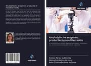 Cover von Amylolytische enzymen: productie in moutbierresidu