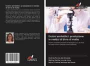 Cover von Enzimi amilolitici: produzione in residui di birra di malto