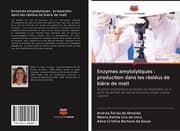Cover von Enzymes amylolytiques : production dans les résidus de bière de malt