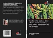 Cover von Impatto della gestione delle erbacce e della spaziatura delle file sul rendimento del riso aerobico