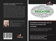 Cover von Ecosistemi tecnologici per la ricerca formativa nel contesto